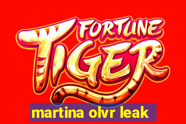 martina olvr leak